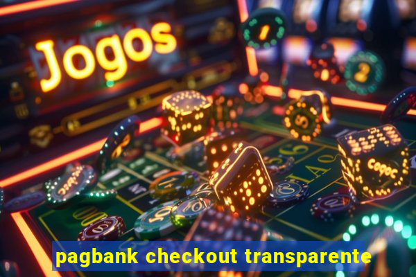 pagbank checkout transparente